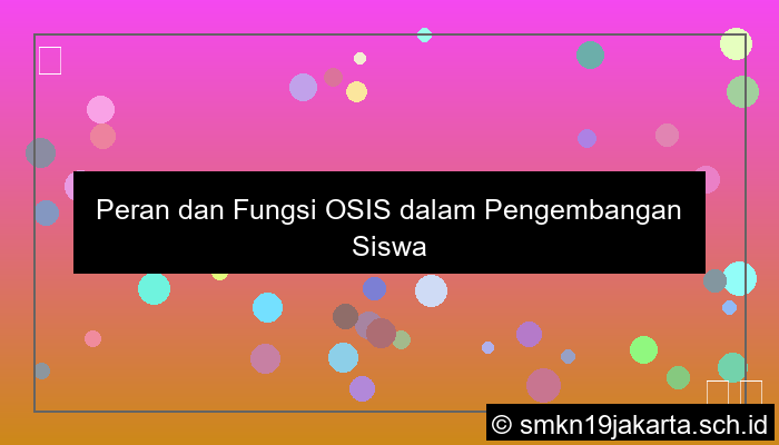 ilustrasi fungsi osis di sekolah