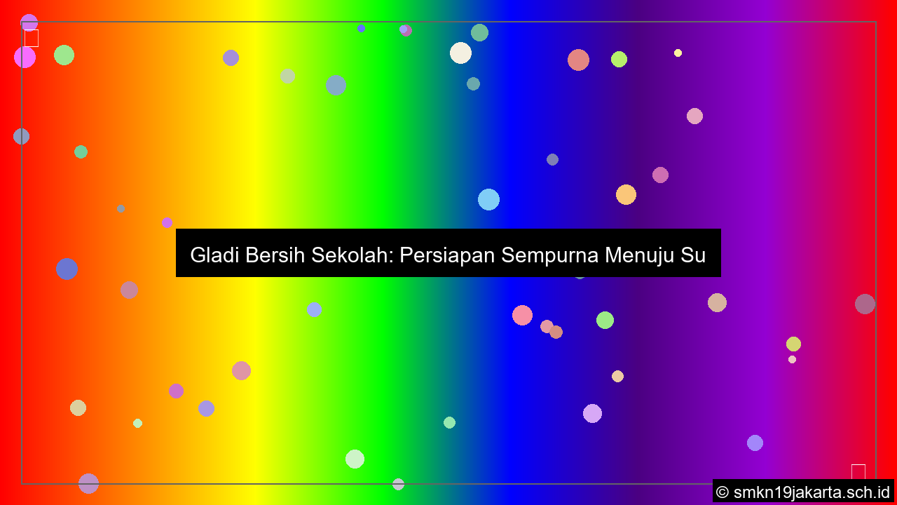 desain gladi bersih sekolah adalah
