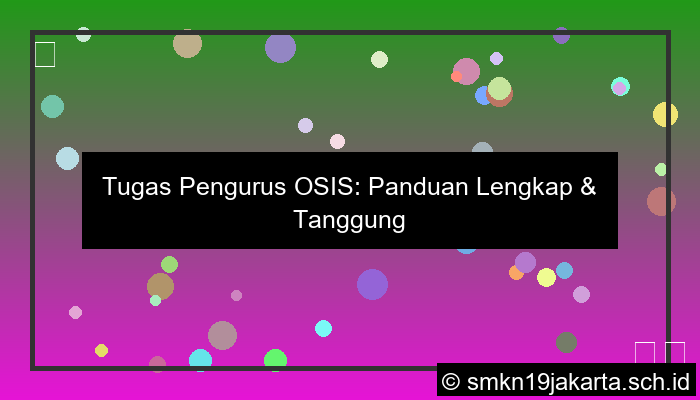 grafik salah satu tugas pengurus osis adalah