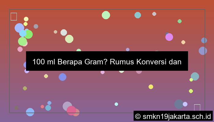 100 ml berapa gram
