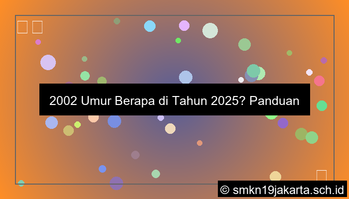 gambar 2002 umur berapa 2025