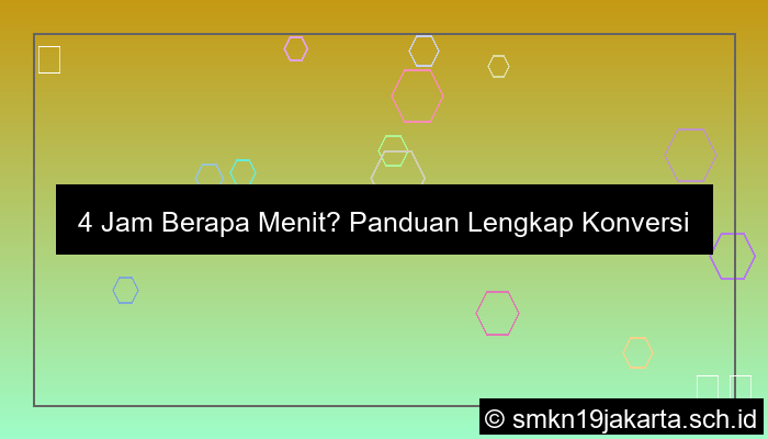 visual 4 jam berapa menit