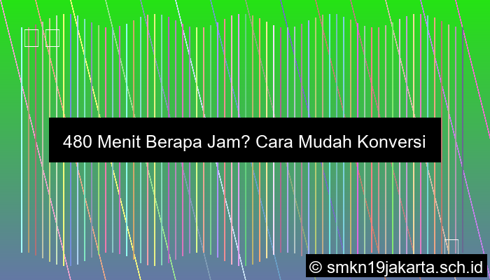 480 menit berapa jam