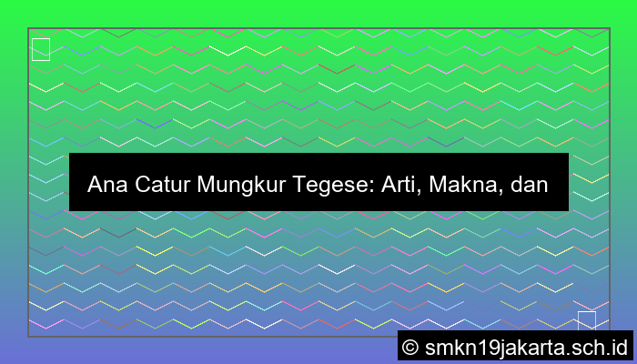 ana catur mungkur tegese