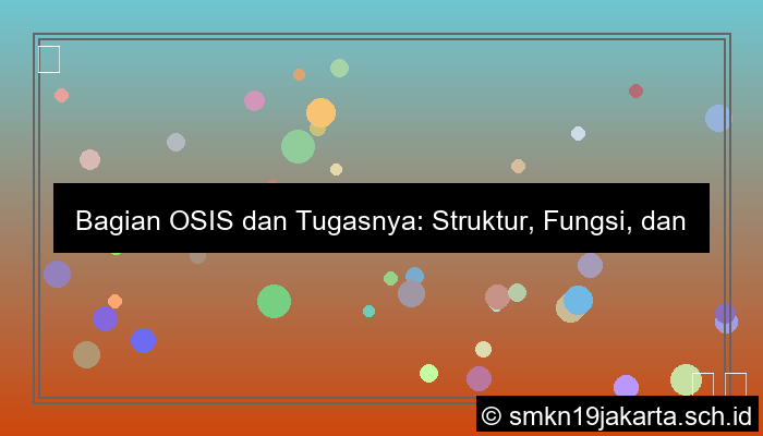 grafik bagian osis dan tugasnya