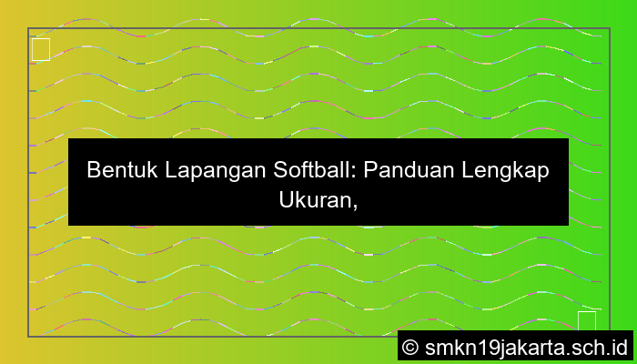 grafik bentuk lapangan softball adalah