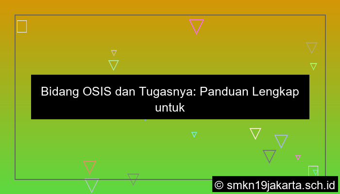 grafik bidang osis dan tugasnya