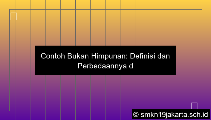 visual contoh bukan himpunan