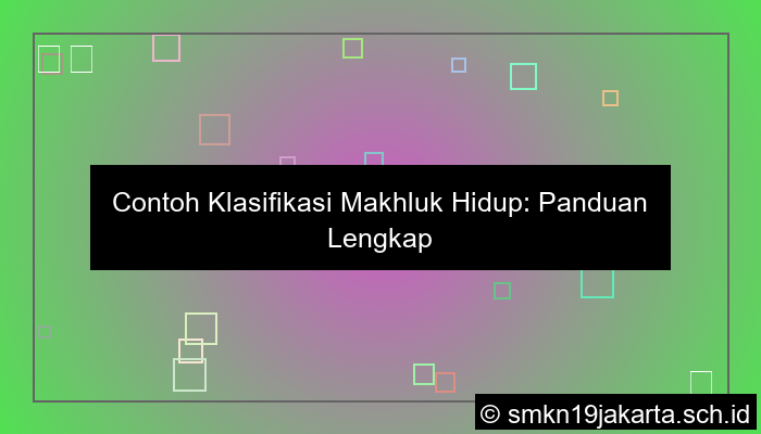 contoh klasifikasi makhluk hidup