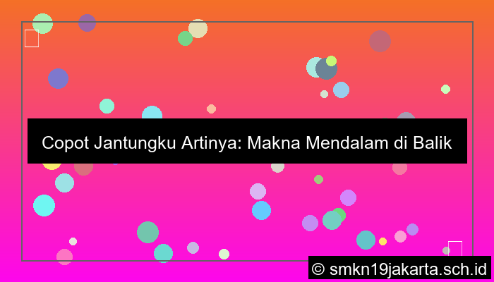 copot jantungku artinya