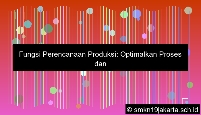 fungsi perencanaan produksi adalah