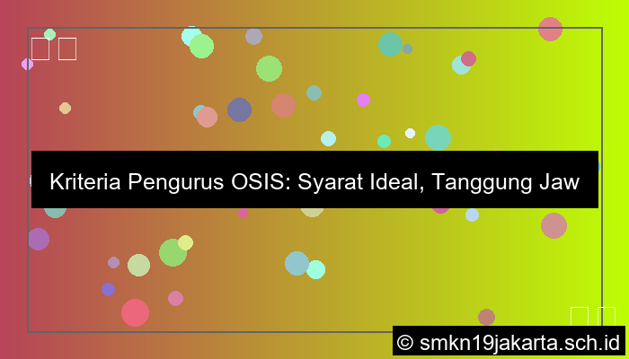 kriteria pengurus osis