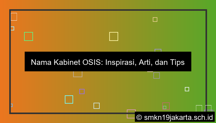nama kabinet osis