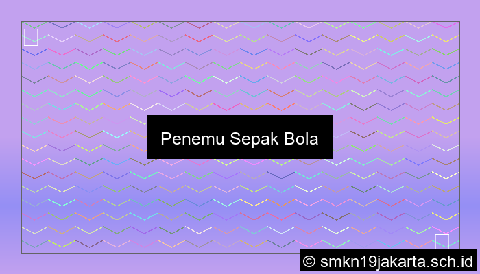 gambar penemu sepak bola