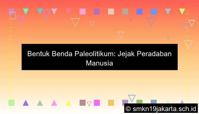 penjelasan bentuk benda paleolitikum