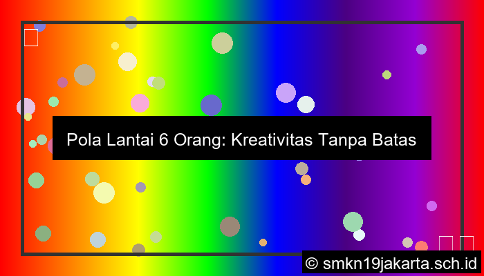 desain pola lantai 6 orang