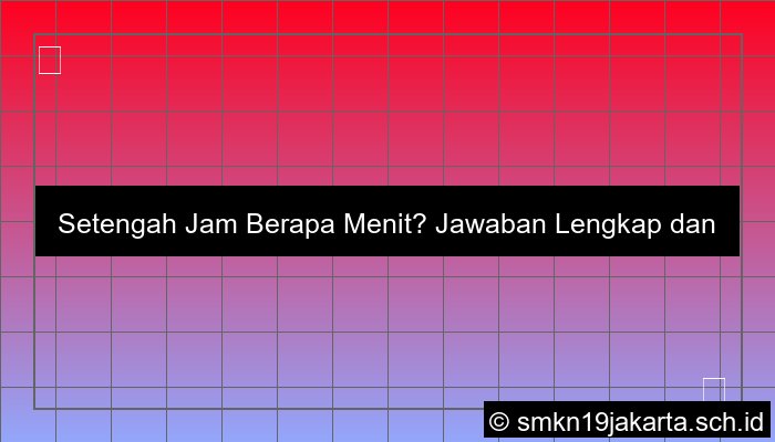 setengah jam berapa menit