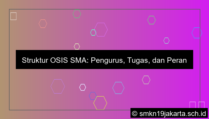 struktur osis sma dan tugasnya
