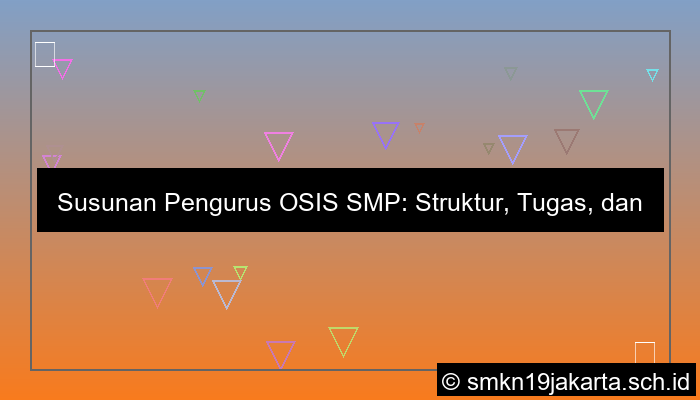 susunan pengurus osis smp