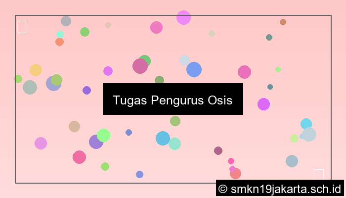 tugas pengurus osis
