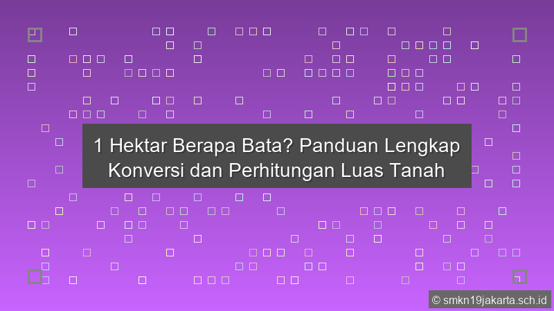 1 Hektar Berapa Bata