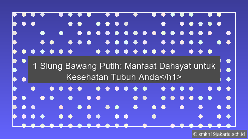 1 Siung Bawang Putih