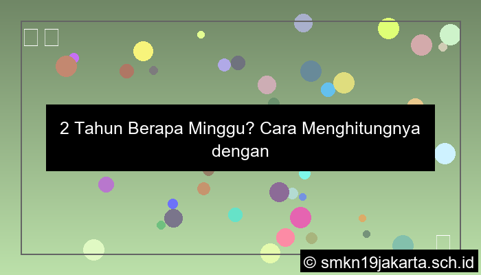 2 tahun berapa minggu