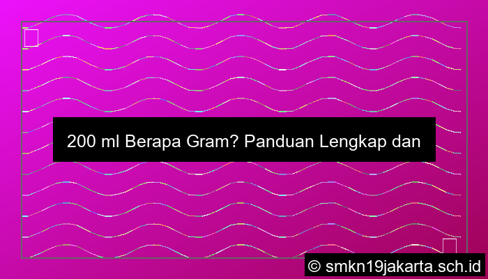 200 ml berapa gram