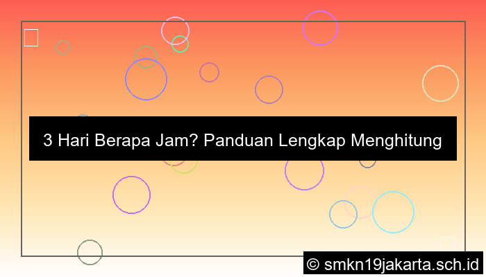 3 hari berapa jam