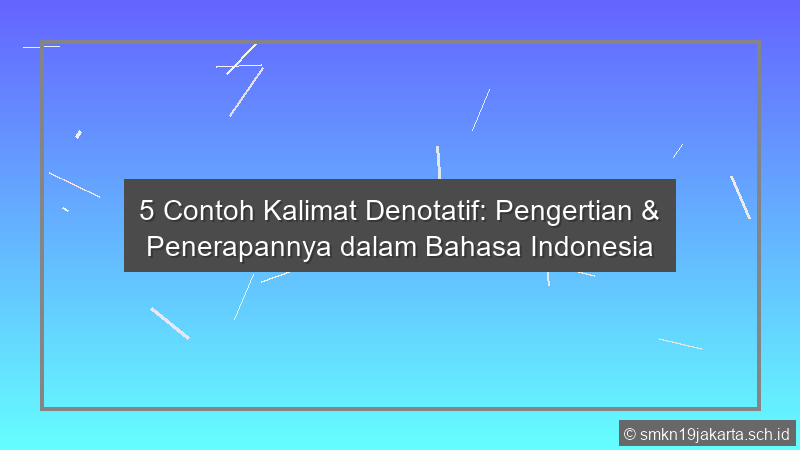 5 Contoh Kalimat Denotatif