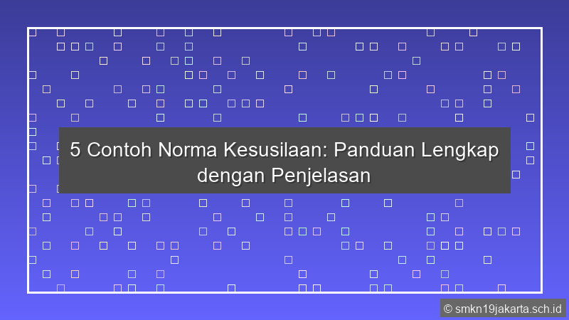 5 Contoh Norma Kesusilaan