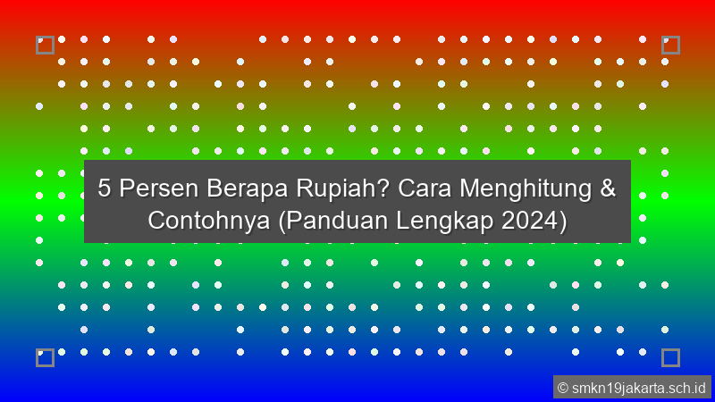 5 Persen Berapa Rupiah