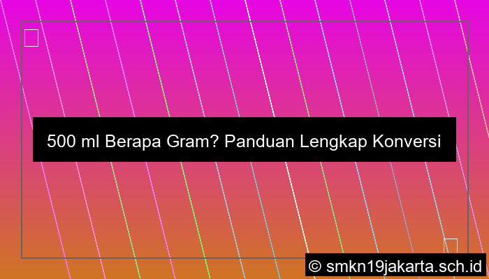 500 ml berapa gram