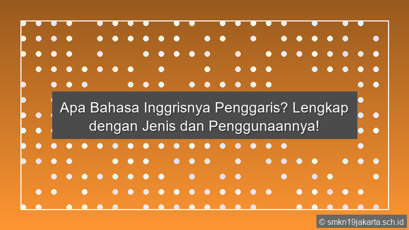 Bahasa Inggrisnya Penggaris