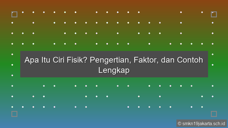 Ciri Fisik Adalah