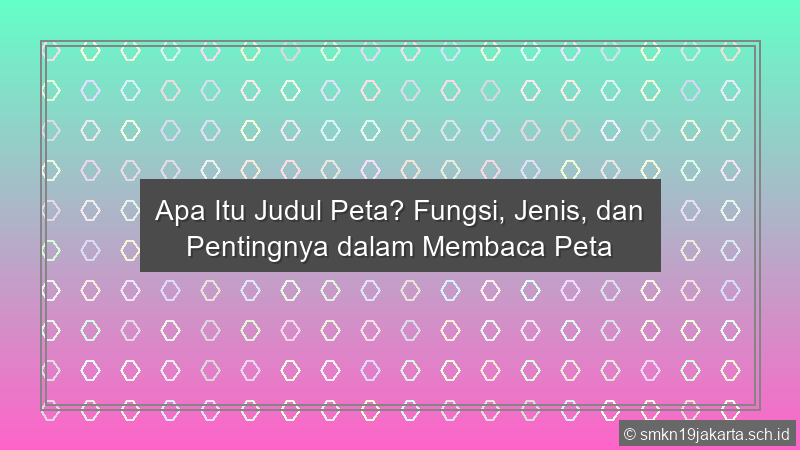Judul Peta Adalah