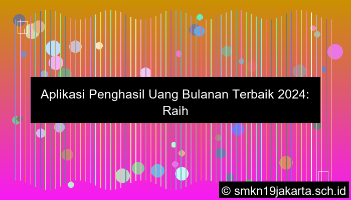 aplikasi penghasil uang bulanan