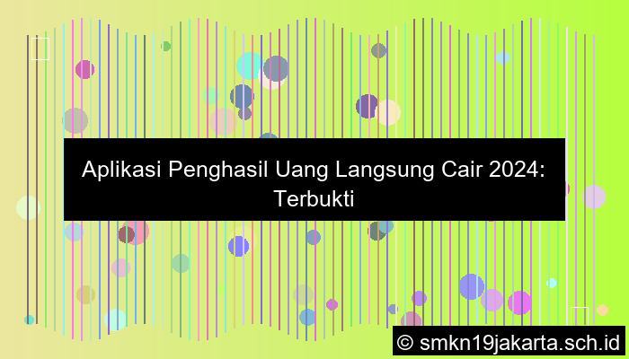 aplikasi penghasil uang langsung cair