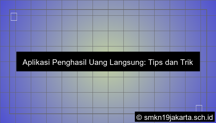 aplikasi penghasil uang langsung