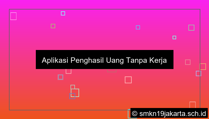 aplikasi penghasil uang tanpa kerja