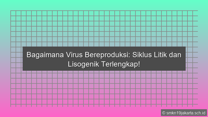 Bagaimana Cara Virus Bereproduksi