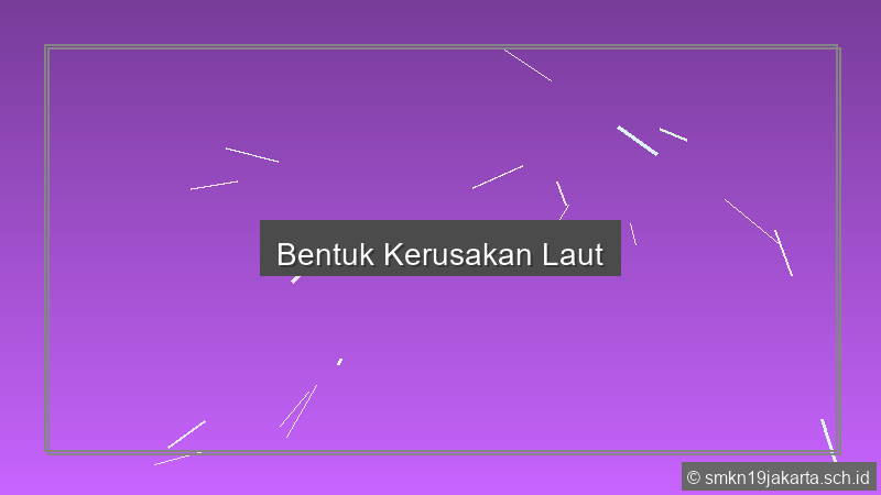 Bentuk Kerusakan Laut