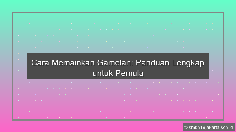 Cara Memainkan Gamelan