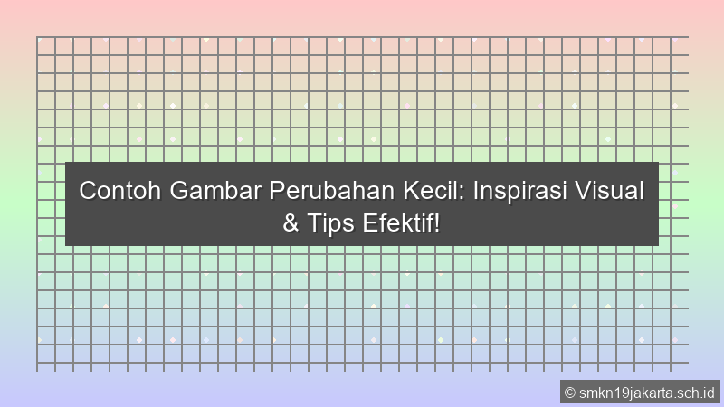 Contoh Gambar Perubahan Kecil