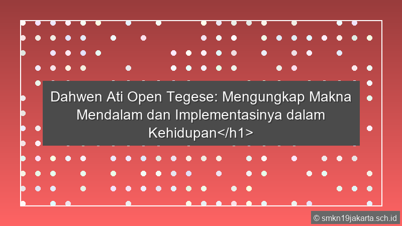 Dahwen Ati Open Tegese