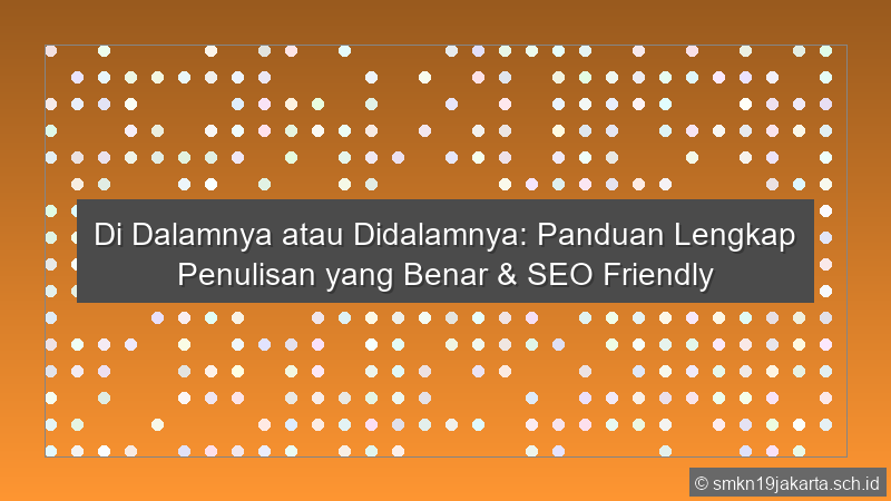 Didalamnya Atau Di Dalamnya