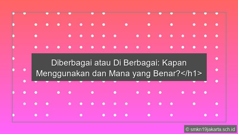 Diberbagai Atau Di Berbagai