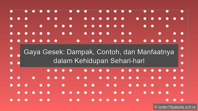 Gaya Gesek Dapat Menimbulkan