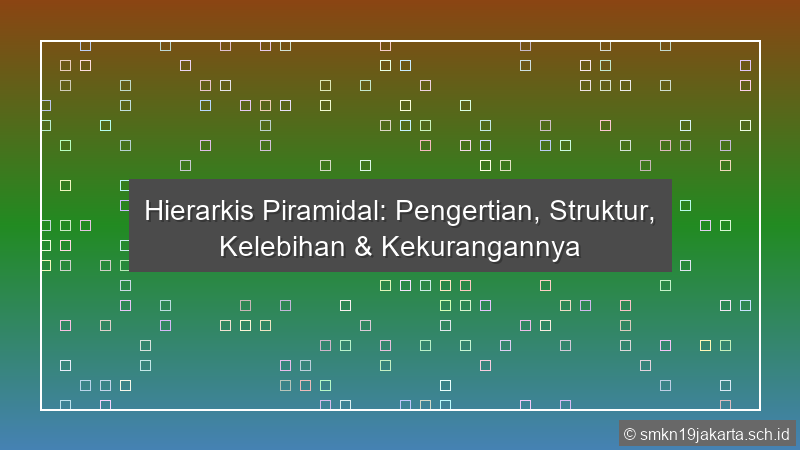Hierarkis Piramidal Adalah