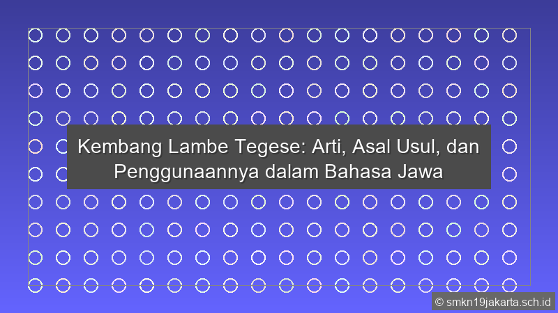 Kembang Lambe Tegese